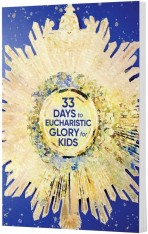 33 Days to Eucharistic Glory for Kids